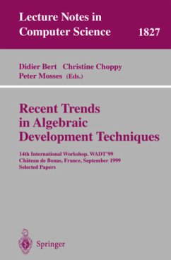 Recent Trends in Algebraic Development Techniques - Bert, Didier / Choppy, Christine / Mosses, Peter D. (eds.)