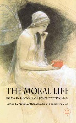 The Moral Life: Essays in Honour of John Cottingham - Athanassoulis, Nafsika / Vice, S.