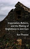 Imperialism, Reform and the Making of Englishness in Jane Eyre