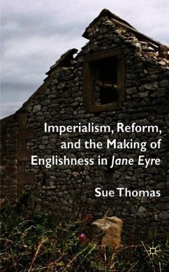 Imperialism, Reform and the Making of Englishness in Jane Eyre - Thomas, S.