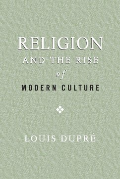 Religion and the Rise of Modern Culture - Dupre, Louis