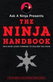 Ask a Ninja Presents the Ninja Handbook: This Book Looks Forward to Killing You Soon