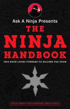 Ask a Ninja Presents The Ninja Handbook - Sarine, Douglas; Nichols, Kent