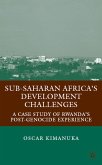 Sub-Saharan Africa's Development Challenges: A Case Study of Rwanda's Post-Genocide Experience