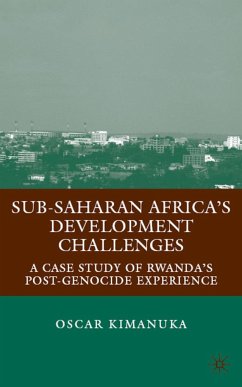 Sub-Saharan Africa's Development Challenges: A Case Study of Rwanda's Post-Genocide Experience - Kimanuka, O.
