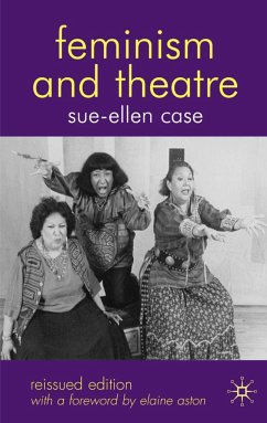 Feminism and Theatre - Case, Sue-Ellen; Reynolds, B.