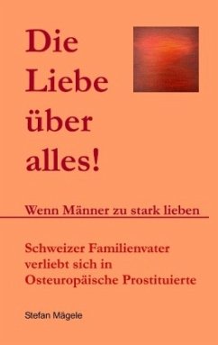 Die Liebe über alles! - Mägele, Stefan