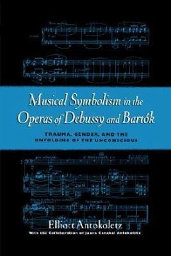 Musical Symbolism in the Operas of Debussy and Bartok - Antokoletz, Elliot