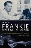 When Frankie Went to Hollywood: Frank Sinatra and American Male Identity