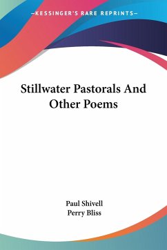 Stillwater Pastorals And Other Poems - Shivell, Paul