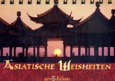 Asiatische Weisheiten Asiatische Weisheiten