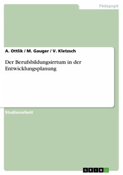 Der Berufsbildungsirrtum in der Entwicklungsplanung - Ottlik, A.; Kletzsch, V.; Gauger, M.
