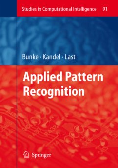 Applied Pattern Recognition - Bunke, Horst / Kandel, Abraham / Last, Mark (eds.)