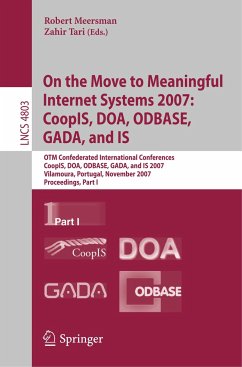 On the Move to Meaningful Internet Systems 2007: CoopIS, DOA, ODBASE, GADA, and IS - Meersman, Robert (Volume ed.) / Tari, Zahir