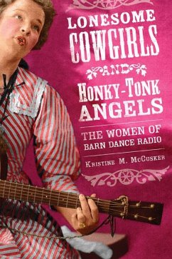 Lonesome Cowgirls and Honky-Tonk Angels - McCusker, Kristine M