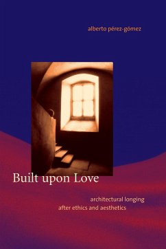 Built upon Love - Perez-Gomez, Alberto