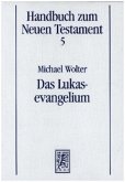 Das Lukasevangelium / Handbuch zum Neuen Testament 5