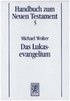 Das Lukasevangelium / Handbuch zum Neuen Testament 5 - Wolter, Michael