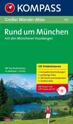 Cover Rund um München mit den Münchener Hausbergen: Großer Wanderatlas mit 120 See-, Wald-, Rad- und Berwanderungen (KOMPASS Großes Wanderbuch, Band 595)