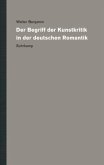 Der Begriff der Kunstkritik in der deutschen Romantik / Werke und Nachlaß. Kritische Gesamtausgabe 3