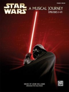 Star Wars. A Musical Journey, Episodes I-VI, for Piano Solo - Williams, John