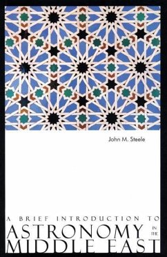 A Brief Introduction to Astronomy in the Middle East - Steele, John M.