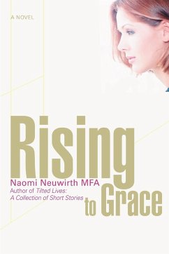 Rising to Grace - Neuwirth, Naomi J.