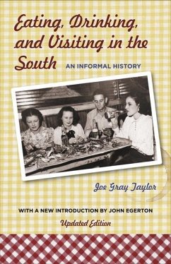 Eating, Drinking, and Visiting in the South - Taylor, Joe Gray