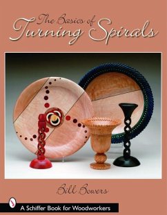 The Basics of Turning Spirals - Bowers, Bill