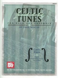 Celtic Fiddle Tunes for Solo and Ensemble: Cello Bass, Piano Accompaniment Included - Duncan, Craig