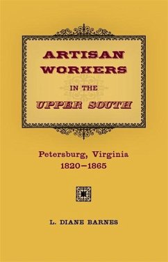 Artisan Workers in the Upper South - Barnes, Diane