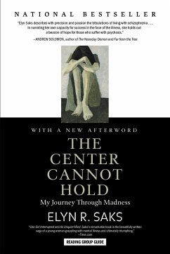 The Center Cannot Hold - Saks, Elyn R.