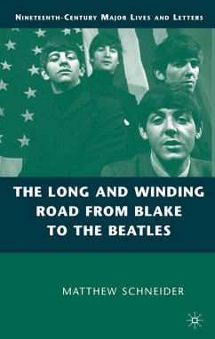 The Long and Winding Road from Blake to the Beatles - Schneider, M.