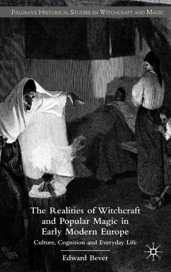 The Realities of Witchcraft and Popular Magic in Early Modern Europe - Bever, Edward