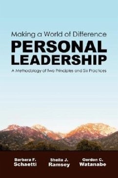 Making a World of Difference. Personal Leadership: A Methodology of Two Principles and Six Practices - Schaetti, Barbara F.; Ramsey, Sheila J.; Watanabe, Gordon C.