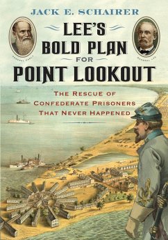 Lee's Bold Plan for Point Lookout - Schairer, Jack E.