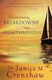 Transforming Breakdowns Into Breakthroughs: Discover Your Journey Into a Brighter Future