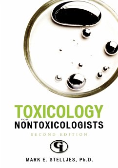 Toxicology for Non-Toxicologists - Stelljes, Mark E. Ph. D.
