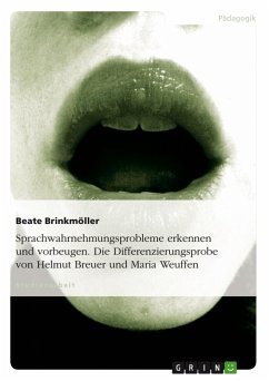 Sprachwahrnehmungsprobleme erkennen und vorbeugen. Die Differenzierungsprobe von Helmut Breuer und Maria Weuffen - Brinkmöller, Beate