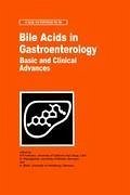 Bile Acids in Gastroenterology: Basic and Clinical Advances - Hofmann, A.F. / Paumgartner, G. / Stiehl, A. (Hgg.)