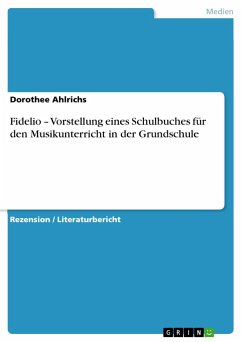 Fidelio ¿ Vorstellung eines Schulbuches für den Musikunterricht in der Grundschule - Ahlrichs, Dorothee