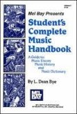 Student's Complete Music Handbook: A Guide To: Music Theory, Music History, and Music Dictionary