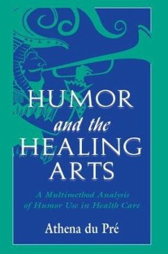 Humor and the Healing Arts - Du Pré, Athena