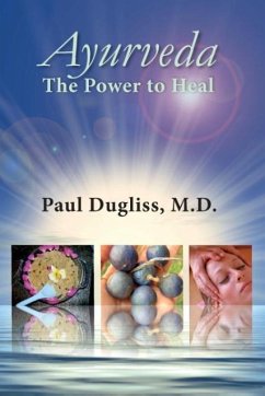 Ayurveda - The Power to Heal - Dugliss, Paul