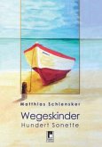 Wegeskinder - Hundert Sonette