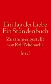Ein Tag der Liebe. Ein Stundenbuch Ein Tag der Liebe. Ein Stundenbuch