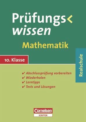 Prüfungswissen Mathematik, 10. Klasse Realschule