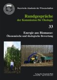 Energie aus Biomasse: Ökonomische und ökologische Bewertung