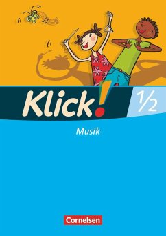 Klick! Musik 1./2. Schuljahr. Schülerbuch. Westliche Bundesländer - Schmidt, Axel;Tillmann, Oliver;Dippon, Claudia
