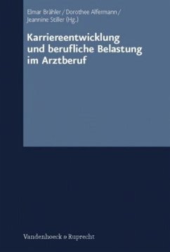 Karriereentwicklung und berufliche Belastungen im Arztberuf - Brähler, Elmar / Alfermann, Dorothee / Stiller, Jeannine (Hrsg.)